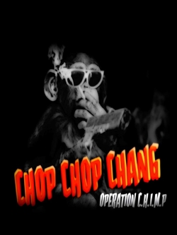 Chop Chop Chang: Operation C.H.I.M.P full