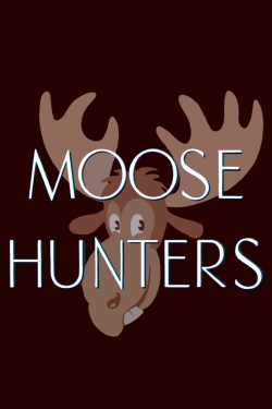 Moose Hunters full