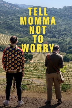 Tell Momma Not to Worry full