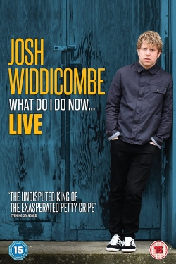 Josh Widdicombe: What Do I Do Now... full