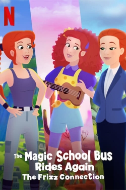 The Magic School Bus Rides Again: The Frizz Connection full