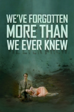 We've Forgotten More Than We Ever Knew full