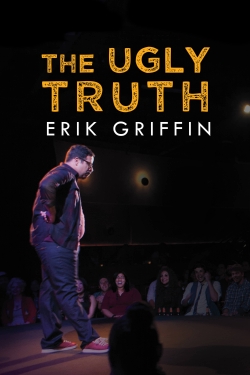 Erik Griffin: The Ugly Truth full