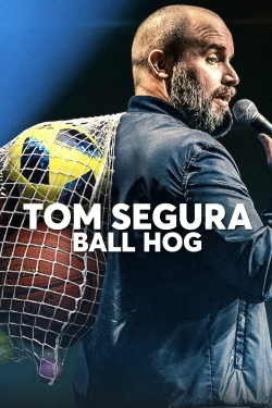 Tom Segura: Ball Hog full