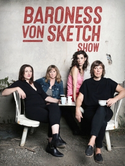 Baroness von Sketch Show full