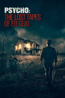 Psycho: The Lost Tapes of Ed Gein full