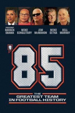 '85: The Greatest Team in Pro Football History full