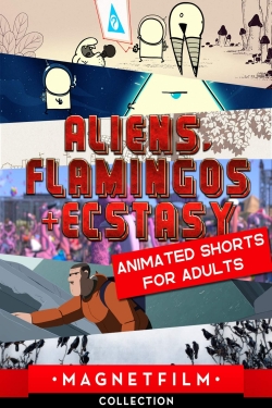 Aliens, Flamingos & Ecstasy - Animated Shorts for Adults full