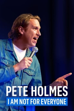 Pete Holmes: I Am Not for Everyone full