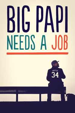 Big Papi Needs a Job full