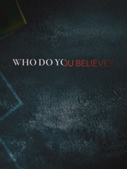 Who Do You Believe? full