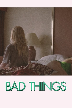 Bad Things full