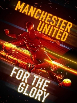 Manchester United: For the Glory full