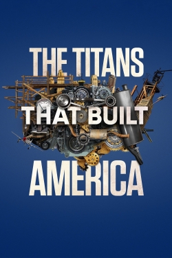 The Titans That Built America full