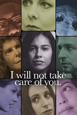 I will not take care of you. full