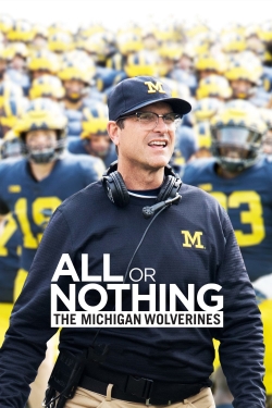 All or Nothing: The Michigan Wolverines full