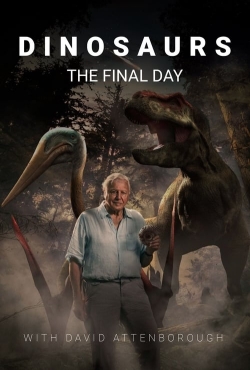 Dinosaurs: The Final Day with David Attenborough full