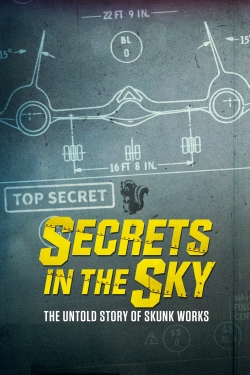 Secrets in the Sky: The Untold Story of Skunk Works full