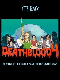 Death Blood 4: Revenge of the Killer Nano-Robotic Blood Virus full