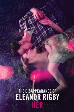 The Disappearance of Eleanor Rigby: Her full