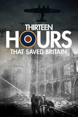 13 Hours That Saved Britain full