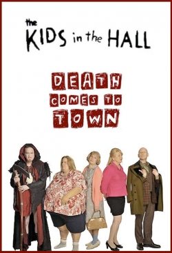 The Kids in the Hall: Death Comes to Town full