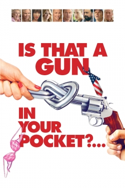 Is That a Gun in Your Pocket? full