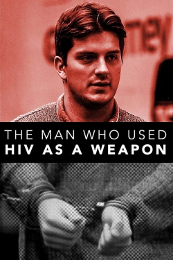 The Man Who Used HIV As A Weapon full