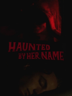 Haunted by Her Name full