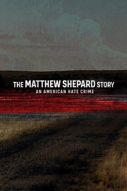 The Matthew Shepard Story: An American Hate Crime full