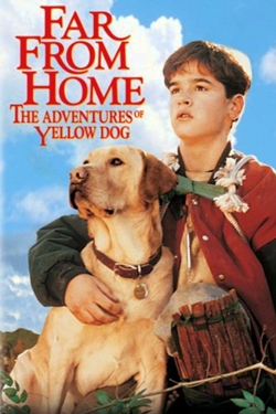 Far from Home: The Adventures of Yellow Dog full