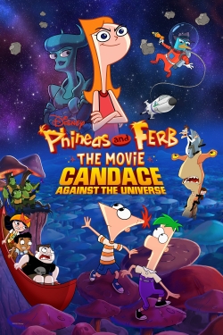 Phineas and Ferb The Movie: Candace Against the Universe full