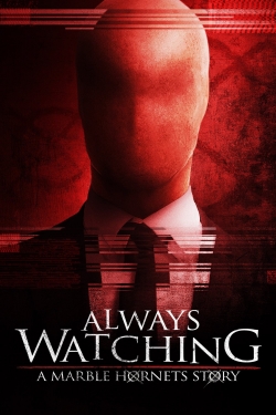 Always Watching: A Marble Hornets Story full