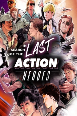 In Search of the Last Action Heroes full