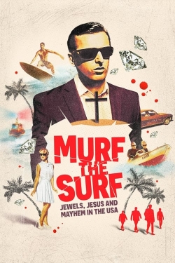 Murf the Surf: Jewels, Jesus, and Mayhem in the USA full