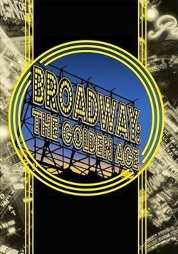 Broadway: The Golden Age, by the Legends Who Were There full