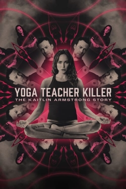 Yoga Teacher Killer: The Kaitlin Armstrong Story full