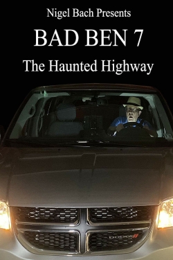 Bad Ben 7: The Haunted Highway full