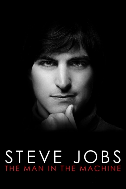 Steve Jobs: The Man in the Machine full