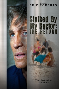 Stalked by My Doctor: The Return full