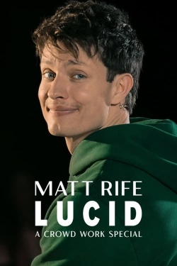 Matt Rife: Lucid - A Crowd Work Special full