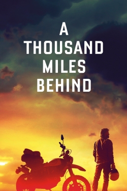 A Thousand Miles Behind full