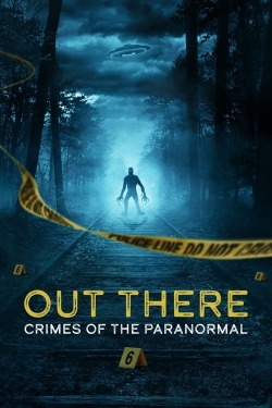 OUT THERE: Crimes of the Paranormal full