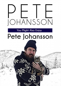 Pete Johansson: You Might Also Enjoy Pete Johansson full