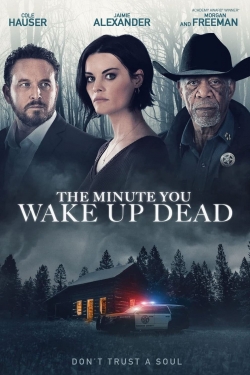 The Minute You Wake Up Dead full