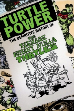 Turtle Power: The Definitive History of the Teenage Mutant Ninja Turtles full