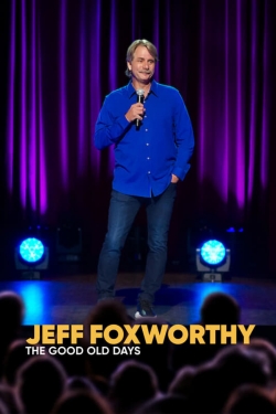 Jeff Foxworthy: The Good Old Days full