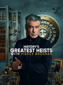 History's Greatest Heists with Pierce Brosnan full