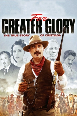 For Greater Glory: The True Story of Cristiada full