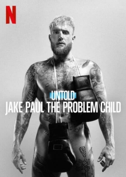 Untold: Jake Paul the Problem Child full